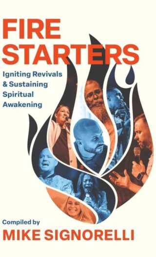 9780800773229 Fire Starters : Igniting Revivals And Sustaining Spiritual Awakening