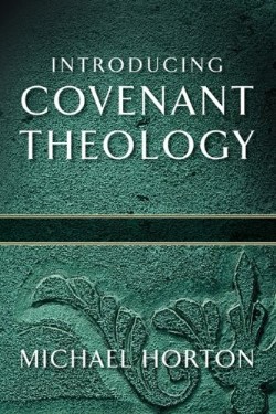 9780801071959 Introducing Covenant Theology (Reprinted)