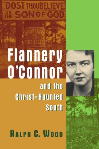 9780802829993 Flannery OConnor And The Christ Haunted South