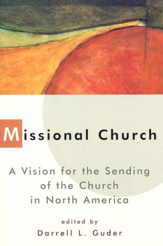 9780802843500 Missional Church : A Vision For The Sending Of The Church In North America