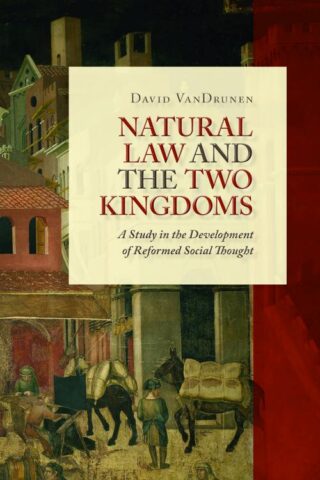 9780802864437 Natural Law And The Two Kingdoms