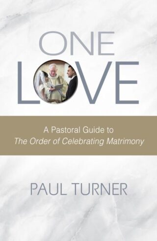 9780814649237 1 Love : A Pastoral Guide To The Order Of Celebrating Matrimony