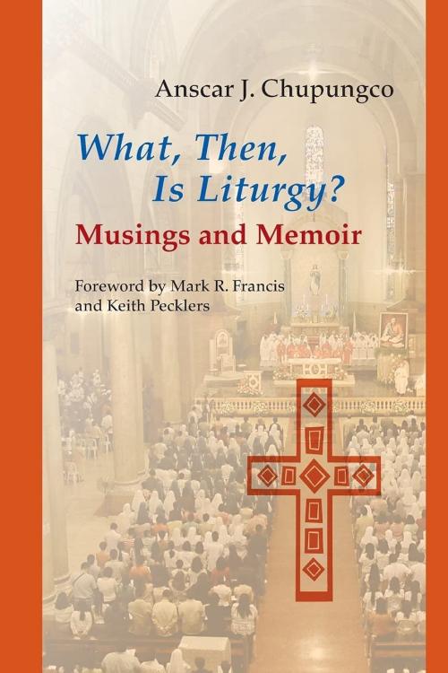 9780814662397 What Then Is Liturgy
