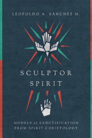 9780830852338 Sculptor Spirit : Models Of Sanctification From Spirit Christology