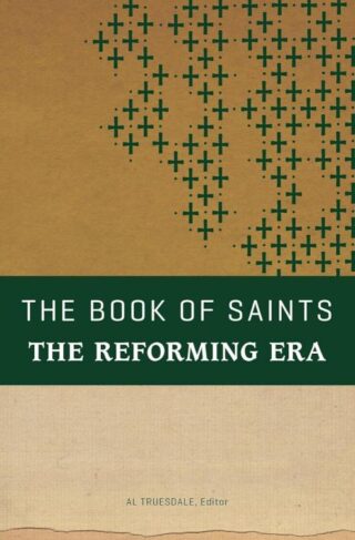 9780834134959 Book Of Saints The Reforming Era