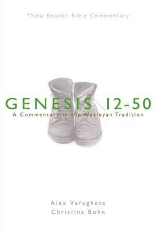 9780834137837 Genesis 12-50 : A Commentary In The Wesleyan Tradition