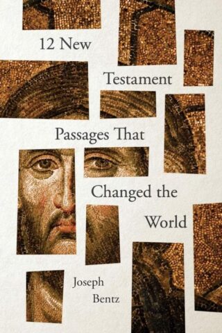9780834138179 12 New Testament Passages That Changed The World