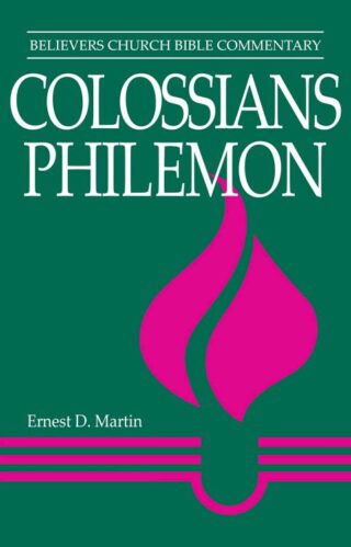 9780836136210 Colossians-Philemon : Believers Church Bible Commentary