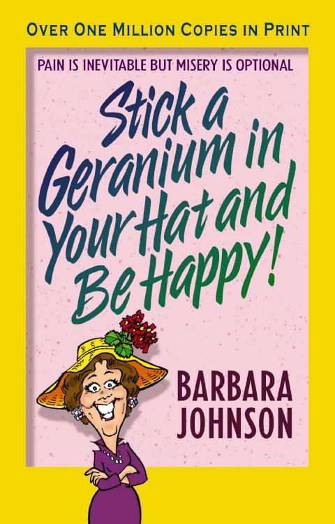 9780849944796 Stick A Geranium In Your Hat And Be Happy