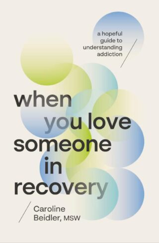 9781400253975 When You Love Someone In Recovery