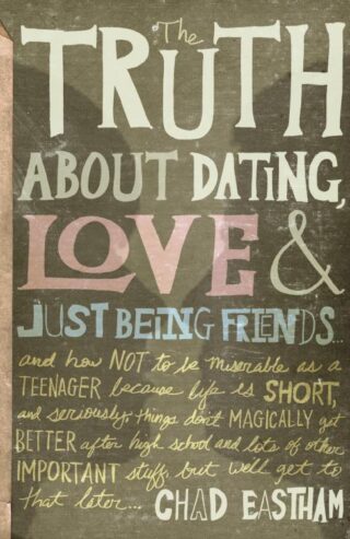 9781400316410 Truth About Dating Love And Just Being Friends