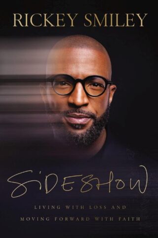 9781400343010 Sideshow : Living With Loss And Moving Forward With Faith