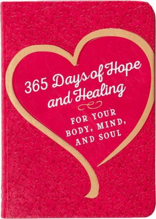 9781424569960 365 Days Of Hope And Healing For Your Body Mind And Soul