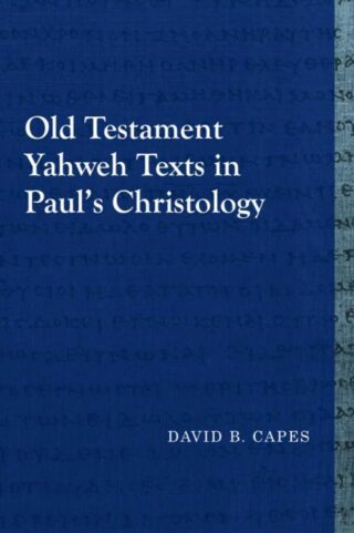 9781481307918 Old Testament Yahweh Texts In Pauls Christology