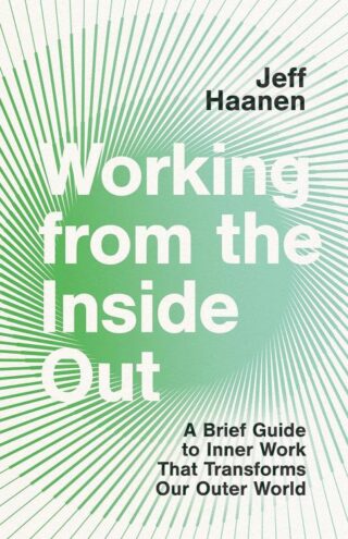 9781514003312 Working From The Inside Out