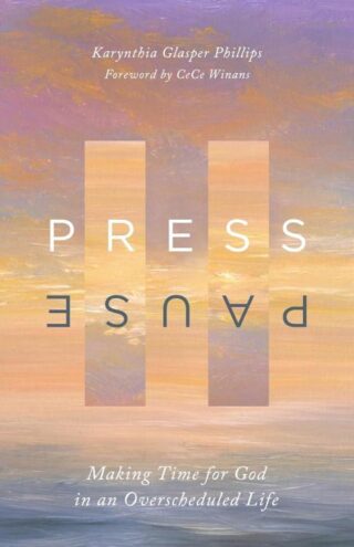 9781514011607 Press Pause : Making Time For God In An Overscheduled Life