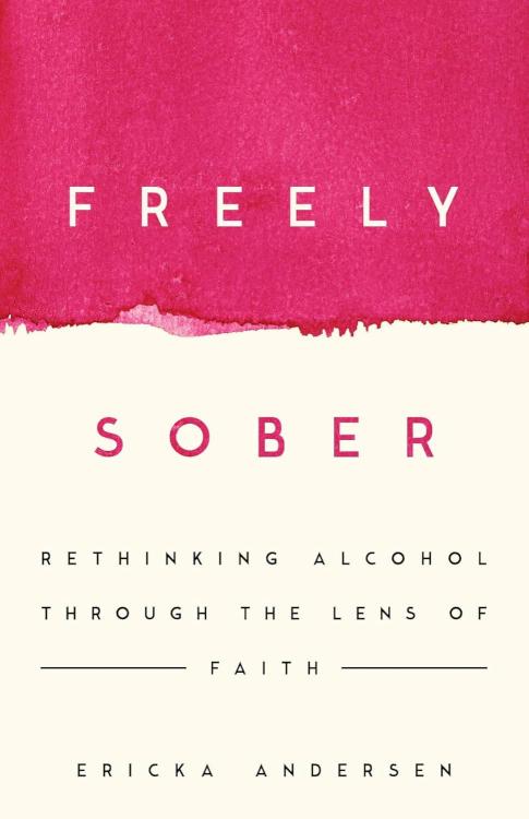 9781514013366 Freely Sober : Rethinking Alcohol Through The Lens Of Faith