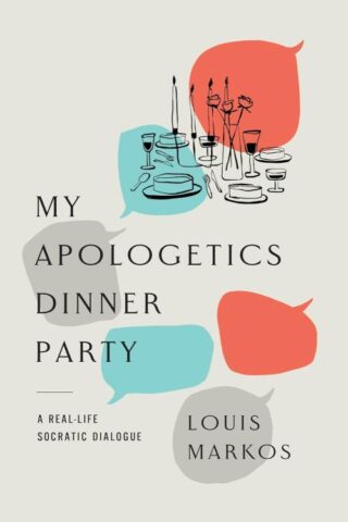 9781514014448 My Apologetics Dinner Party