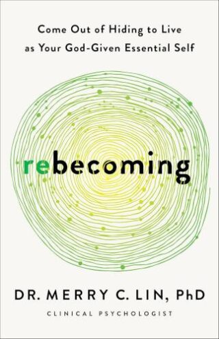 9781540904201 Rebecoming : Come Out Of Hiding To Live As Your God-Given Essential Self