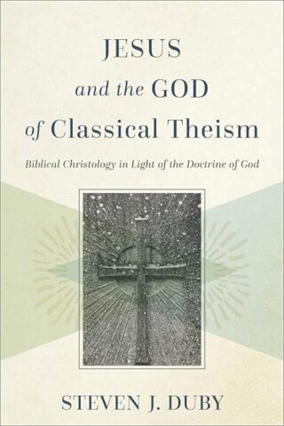 9781540967114 Jesus And The God Of Classical Theism