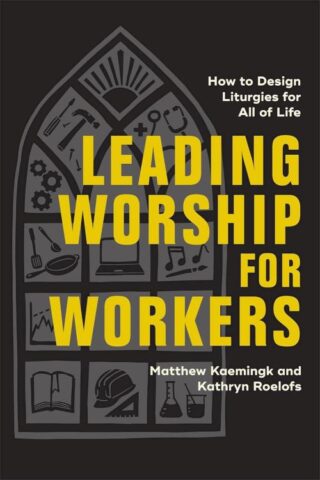 9781540969842 Leading Worship For Workers