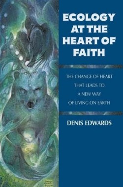 9781570756658 Ecology At The Heart Of Faith