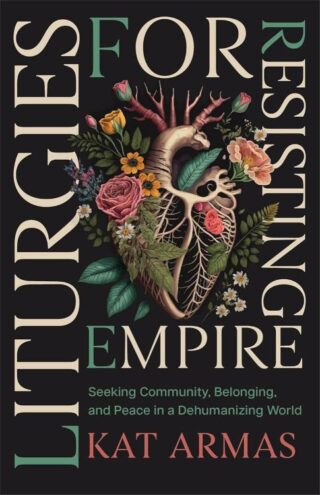 9781587436499 Liturgies For Resisting Empire