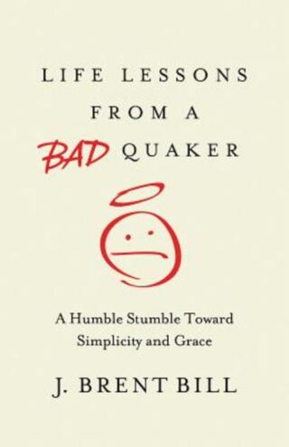 9781630881313 Life Lessons From A Bad Quaker