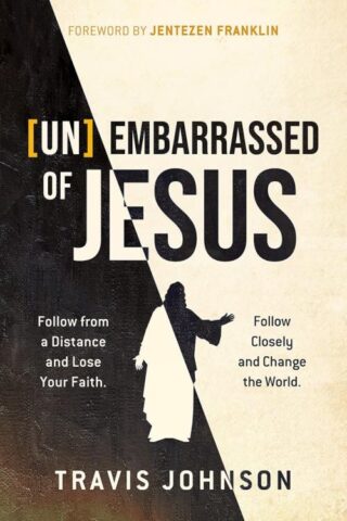 9781636415123 Un Embarrassed Of Jesus