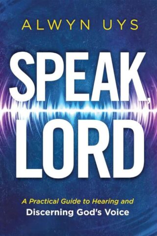 9781636415253 Speak Lord : A Practical Guide To Hearing And Discerning God's Voice