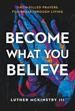 9781636415598 Become What You Believe