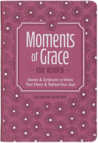 9781639528967 Moments of Grace for Women: Stories & Scriptures to Warm Your Heart & Refresh Yo
