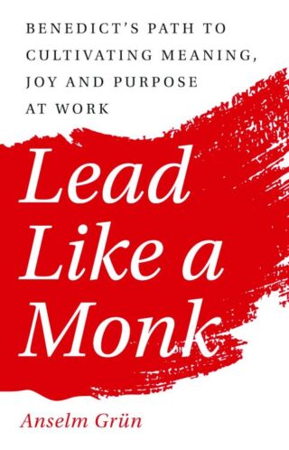 9781640605084 Lead Like A Monk