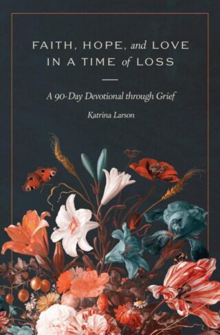 9781683598459 Faith Hope And Love In A Time Of Loss