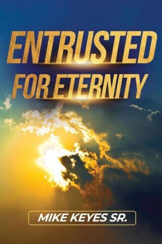 9781685730734 Entrusted For Eternity