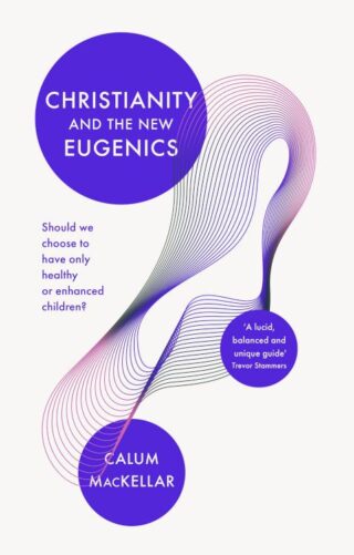 9781783599134 Christianity And The New Eugenics