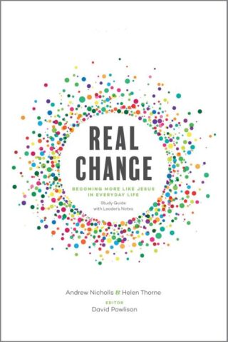 9781948130035 Real Change : Becoming More Like Jesus In Everyday Life