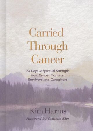 9798384513308 Carried Through Cancer