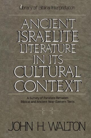 9780310365914 Ancient Israelite Literature In Its Cultural Context