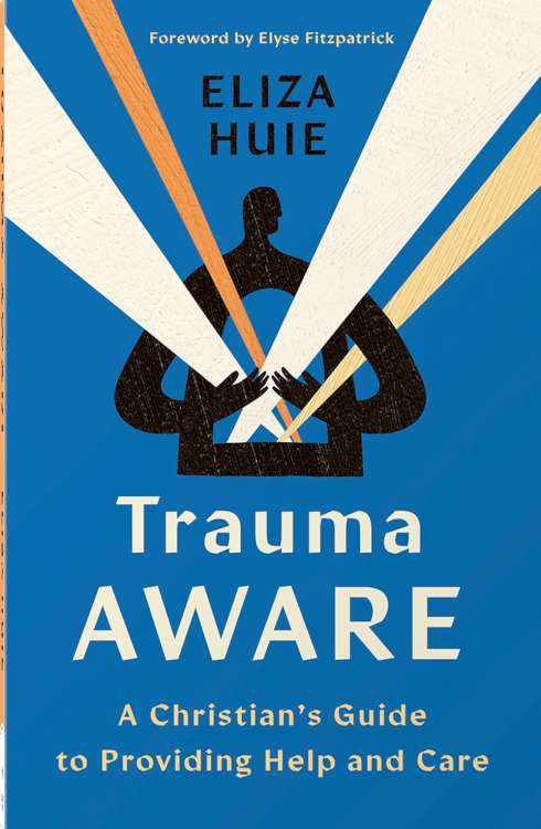 9780736988926 Trauma Aware : A Christian's Guide To Providing Help And Care