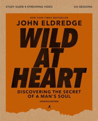9780310183877 Wild At Heart Bible Study Guide Plus Streaming Video Updated Edition (Student/St