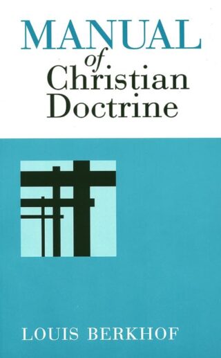 9780802816474 Manual Of Christian Doctrine