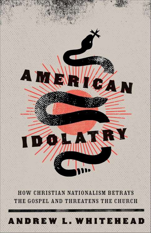 9781587437182 American Idolatry : How Christian Nationalism Betrays The Gospel And Threat